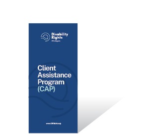 Disability Rights Michigan - Client Assistance Brochure