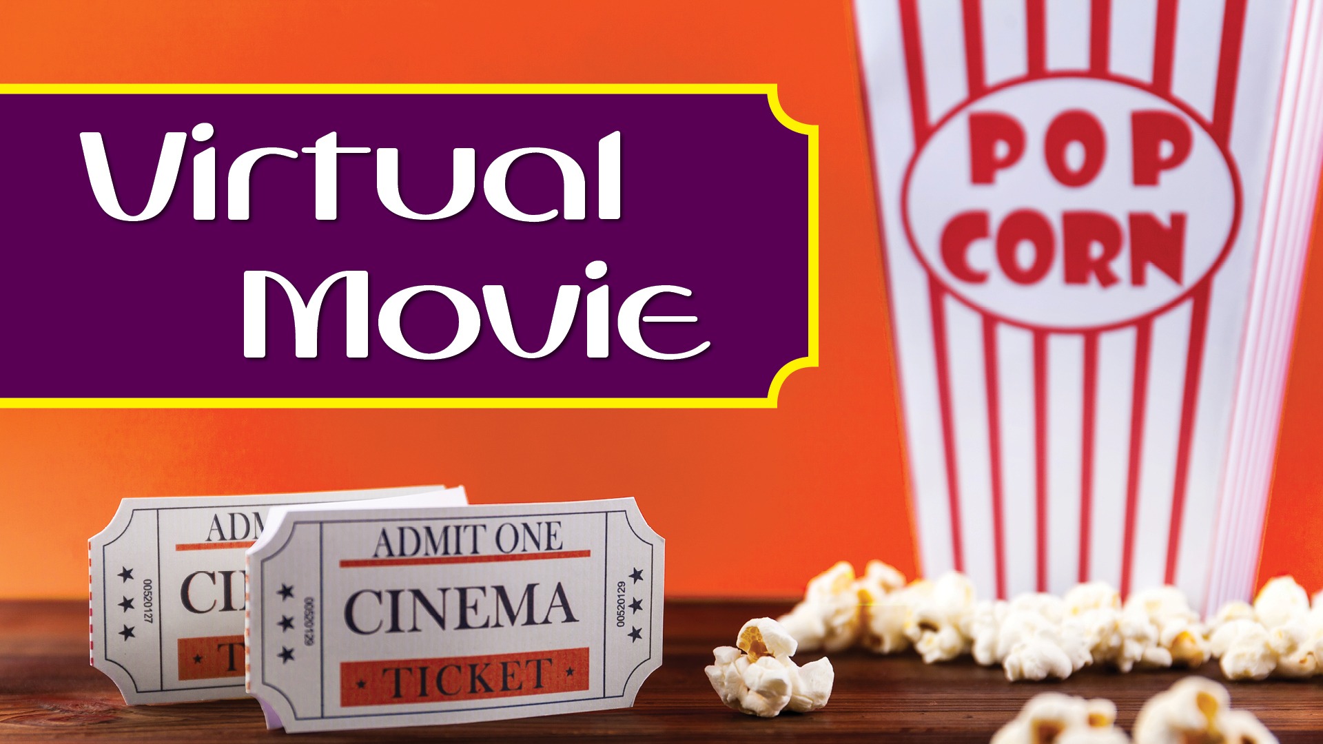 Virtual Movie Event photo featuring standard popcorn container, movie tickets and orange background